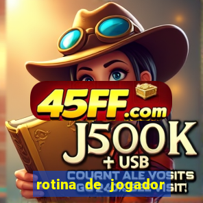rotina de jogador de futebol